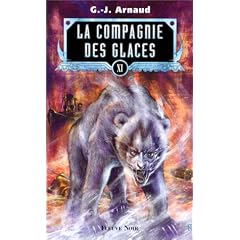 La Compagnie des glaces, tome 11 : Exode barbare, la chair des �toiles, l'aube cruelle d'un temps nouveau, les canyons du pacifique