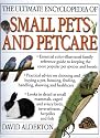 The Ultimate Encyclopedia of Small Pets and Pet Care