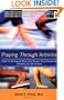 Playing Through Arthritis : How to Conquer Pain and Enjoy Your Favorite Sports and Activities