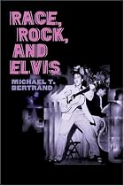 Race, Rock, and Elvis (Music in American Life)