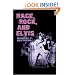 Race, Rock, and Elvis (Music in American Life)
