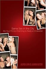 Same Sex in the City: (So Your Prince Charming Is Really a Cinderella)