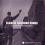 Classic Railroad Songs From Smithsonian Folkways