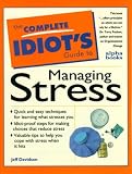 The Complete Idiot's Guide to Managing Stress (2nd Edition)