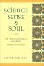 Science, Sense and Soul: The Mystical-Physical Nature of Human Existence