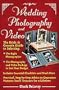 Wedding Photography and Video: The Bride and Groom's Guide
