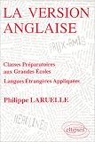 La Version anglaise : Classes pr�paratoires aux Grandes �coles - Langues �trang�res appliqu�es