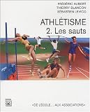 Athlétisme : Tome 2, Les sauts