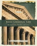 Basic Criminal Law: The Constitution, Procedure, and Crimes (2nd Edition)
