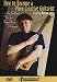 cover of How To Become a More Creative Guitarist-An Insider's Tips for Fingerstyle Players