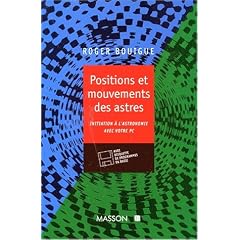 Positions et mouvements des astres: Initiation � l'astronomie avec votre PC, avec disquette de programme en BASIC