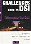 Challenges pour les DSI : L'art du management des syst�mes d'information en 21 �tudes de cas