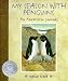 My Season with Penguins: An Antarctic Journal (Robert F. Sibert Honor Books)