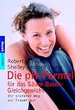 Die pH-Formel: F�r das S�ure-Basen-Gleichgewicht - Robert O. Young