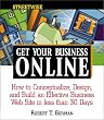 Streetwise Get Your Business Online: How to Conceptualize, Design, and Build an Effective Business Web Site in Less Than 30 Days (Adams Streetwise Series) Streetwise Get Your Business Online: How to Conceptualize, Design, and Build an Effective Business Web Site in Less Than 30 Days (Adams Streetwise Series)