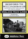 Bedford to Wellingborough : including Hitchin, Northampton and Higham Ferrers