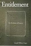 Entitlement: The Paradoxes of Property