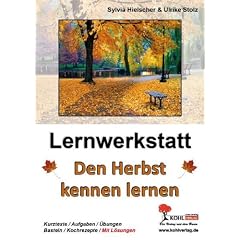 Die Jahreszeiten, Den Herbst kennen lernen: Kurztexte, Aufgaben, �bungen, Basteln, Kochrezepte. Mit L�sungen