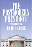 The Postmodern President: George Bush Meets the World (American Politics Series)