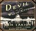 The Devil in the White City: Murder, Magic, Madness, and the Fair that Changed America