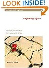 Beginning Again: Benedictine Wisdom for Living With Illness
