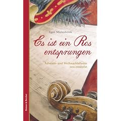Es ist ein Ros entsprungen... Advents- und Weihnachtslieder neu entdeckt. Mit 19 Liedern