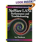 Click here to buy Netware Lans: Performance and Troubleshooting (Data... by  Ian Theakston.