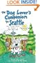 The Dog Lover's Companion to Seattle: The Inside Scoop on Where to Take Your Dog (Dog Lover's Companion Guides)