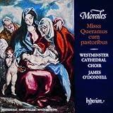Morales: Missa Queramus cum pastoribus / O'Donnell