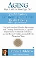 Aging: Fight it with the Blood Type Diet: The Individualized Plan for Preventing and Treating BrainImpairment, Hormonal Deficiency, and the Loss of VitalityAssociated with Advancing Years