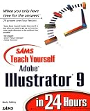 Sams Teach Yourself Adobe(R) Illustrator(R) 9 in 24 Hours