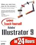 Sams Teach Yourself Adobe(R) Illustrator(R) 9 in 24 Hours