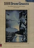 1001 Drum Grooves: The Complete Resource for Every Drummer