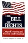The Bill of Rights: Original Meaning and Current Understanding