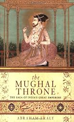 Mughal Throne: The Saga of India's Great Emperors