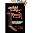 Artificial Intelligence in Finance and Investing: State-of-the-Art Technologies for Securities Selection and Portfolio... by Robert R. Trippi and Jae K. Lee