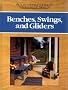 Benches, Swings, and Gliders (Build It Better Yourself Woodworking Projects)