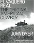 El Vaquero Real: The Original American Cowboy