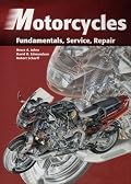 Motorcycles: Fundamentals, Service, and Repair