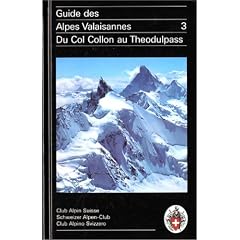 Guide des Alpes Valaisannes, volume 3 : Du Col Collon au Theodulpass