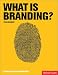 What Is Branding: Graphic Design Handbook