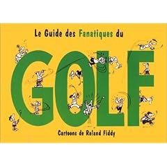 Le guide des fanatiques du golf