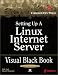Book Setting Up A Linux Internet Server Visual Black Book: A Visual Guide to Using Linux as an Internet Server on a Global Network