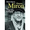 Gaston Miron: la vie d'un homme