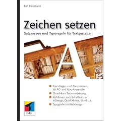 Zeichen setzen. Satzwissen und Typoregeln f�r Textgestalter