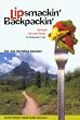 Lipsmackin' Backpackin': Lightweight Trail-tested Recipes for Backcountry Trips