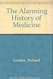 The alarming history of medicine