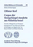 Corpus der Stempelsiegel-Amulette aus Pal�stina/Israel: Von den Anf�ngen bis zur Perserzeit Katalog Band II: Von Bahan bis Tel Eton: 2 (Orbis Biblicus Et Orientalis. Series Archaeologica) - Othmar Keel