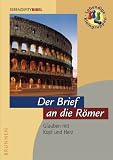 Der Brief an die R&ouml;mer. Glauben mit Kopf und Herz (Serendipity)