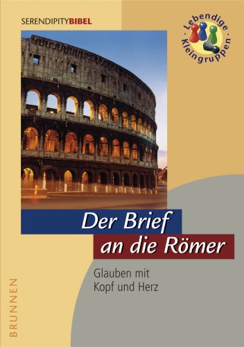 Brunnen-Verlag, Gie&szlig;en Der Brief an die R&ouml;mer. Glauben mit Kopf und Herz (Serendipity)